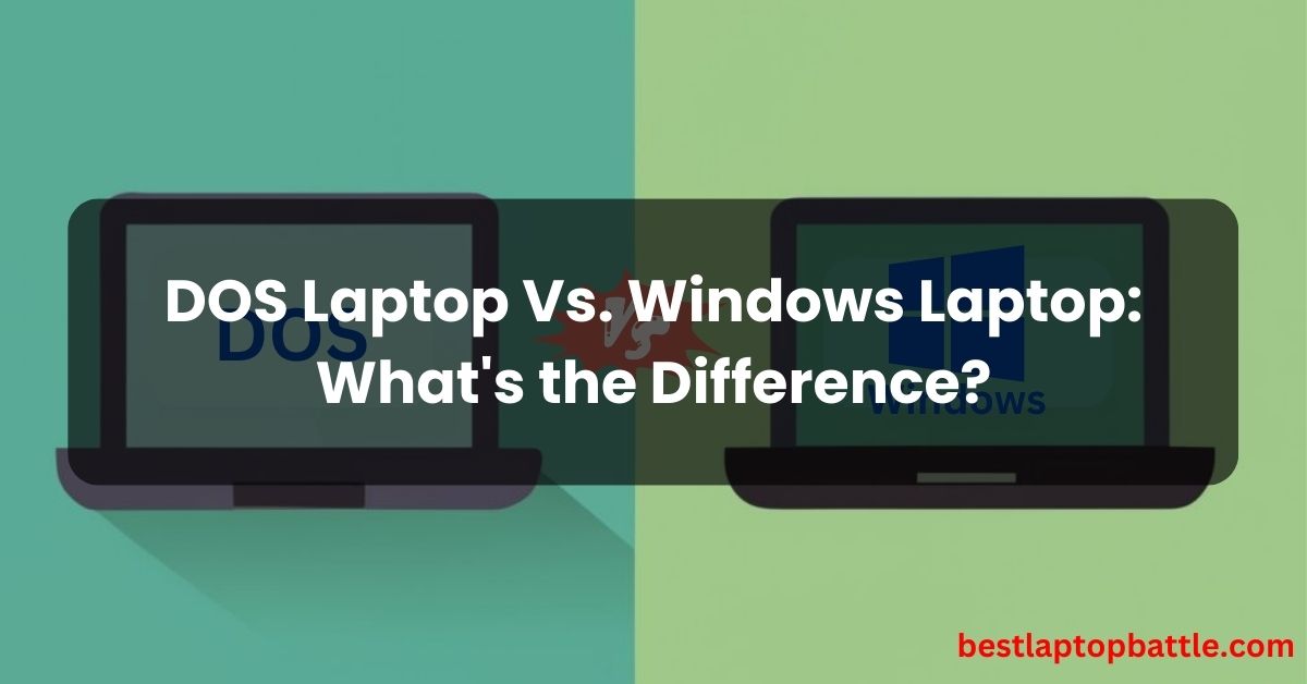 what is the difference between dos laptop and windows laptop