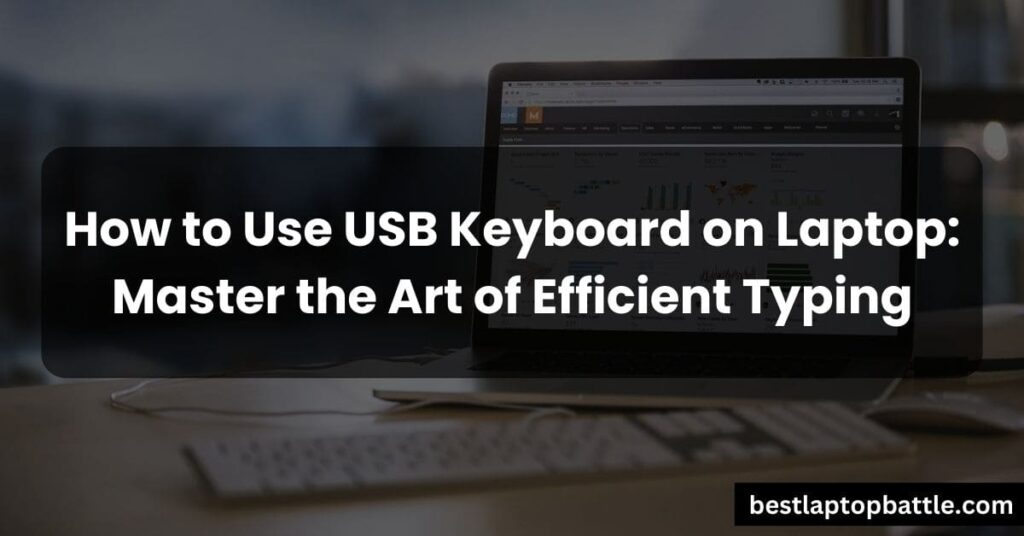 How to Use USB Keyboard on Laptop