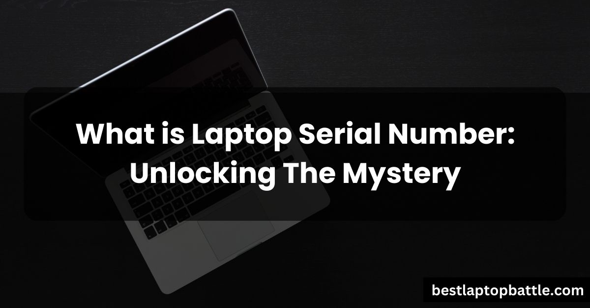 What is Laptop Serial Number